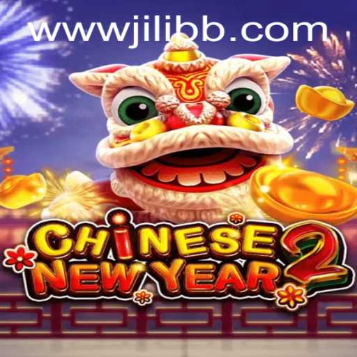 Discover the Excitement of CHINESENEWYEAR2 on JiLiBB.COM