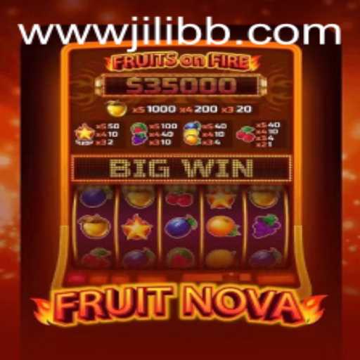 Exploring the Exciting World of FruitNova - A Juicy Journey by JiLiBB.COM