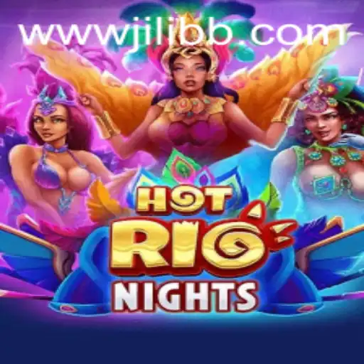 Discover HotRioNights: A Thrilling Escape into the Vibrant World of JiLiBB.COM