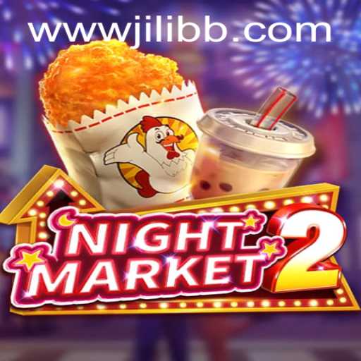 Explore the Exciting World of 'NightMarket2' and the Vibrant Realm of JiLiBB.COM